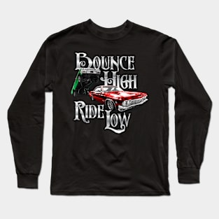 Auto Series Bounce High Ride Low Lowriders Long Sleeve T-Shirt